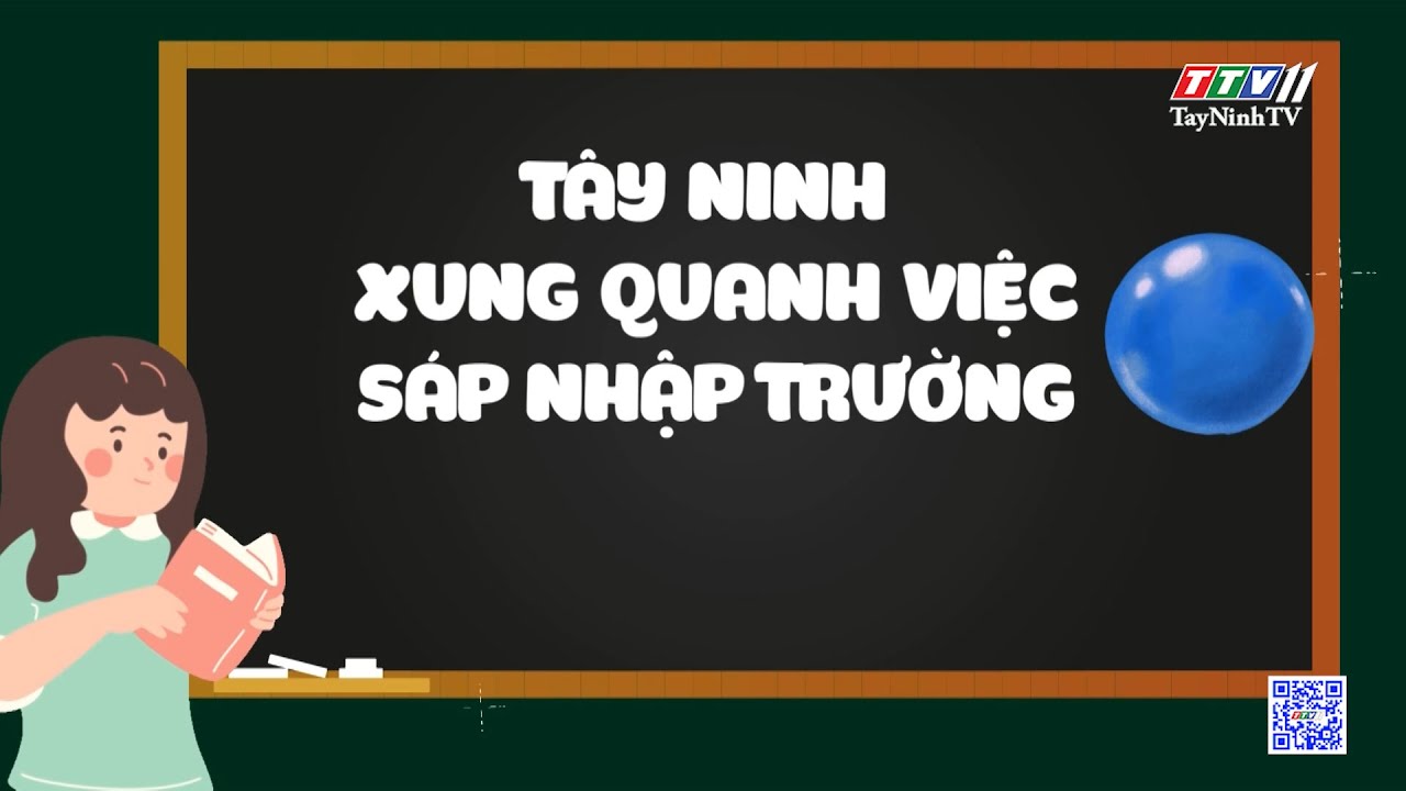 Chuyện sáp nhập trường học ở Tây Ninh | Giáo dục đào tạo | TayNinhTV